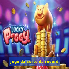 jogo da sorte da record